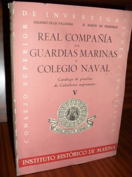 REAL COMPAÑÍA DE GUARDIAS MARINAS Y COLEGIO NAVAL. Catálogo de pruebas de Caballeros Aspirantes. Vol. V